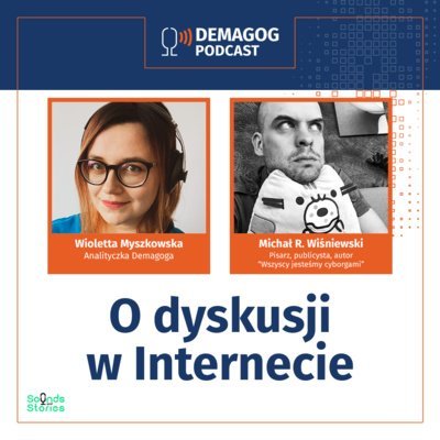#43 Michał R. Wiśniewski o dyskusji w internecie #43 - Podcast Demagoga - podcast Opracowanie zbiorowe