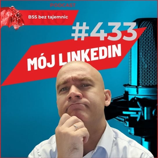 #433 Jak buduję mój LinkedIn - BSS bez tajemnic - podcast Doktór Wiktor