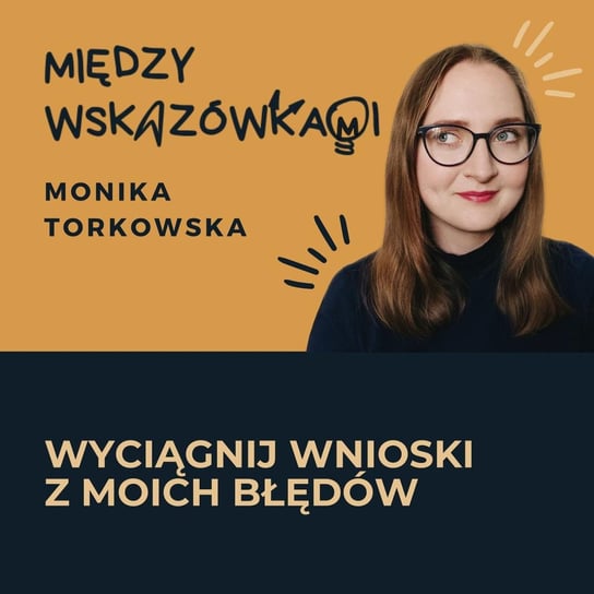 #44 Co chciałabym wiedzieć o produktywności mając 20 lat - Między wskazówkami - podcast Torkowska Monika
