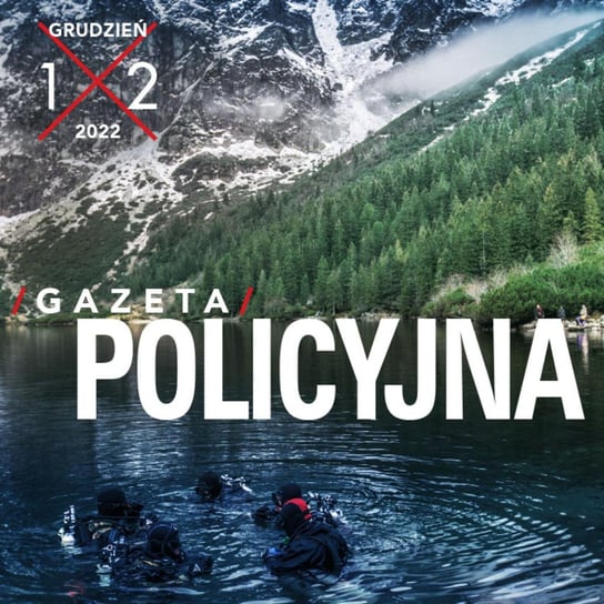 #44 Gazeta Policyjna - 12.2022 - Wspólnie bezpieczni - podcast - audiobook Opracowanie zbiorowe