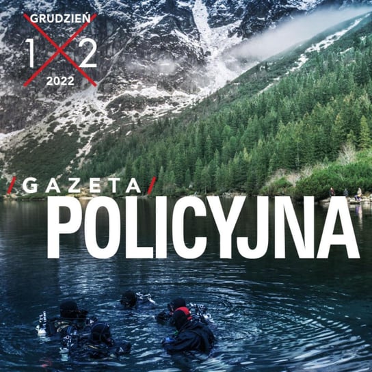 #44 Gazeta Policyjna - 12.2022 - Wspólnie bezpieczni - podcast Opracowanie zbiorowe