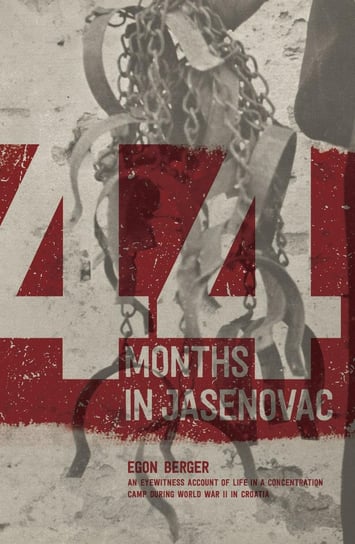 44 Months in Jasenovac Egon Berger