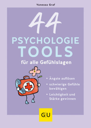 44 Psychologie-Tools für alle Gefühlslagen Gräfe & Unzer