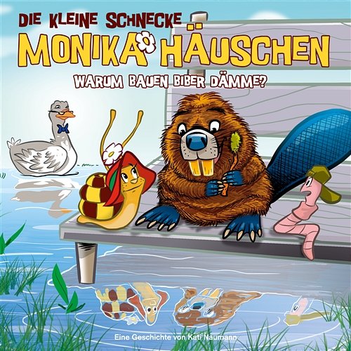 44: Warum bauen Biber Dämme? Die kleine Schnecke Monika Häuschen