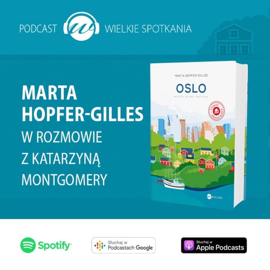 #44 Wielkie Spotkania - Marta Hopfer-Gilles - Wielkie spotkania - podcast Montgomery Katarzyna