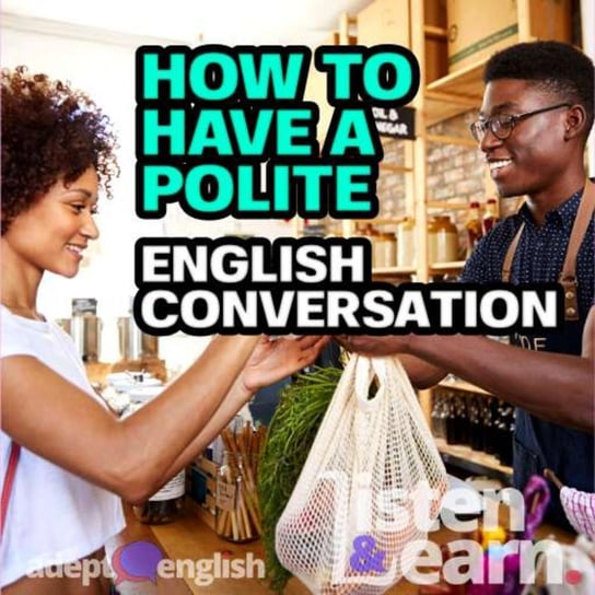 #440 How To Have A Polite English Conversation Opracowanie zbiorowe