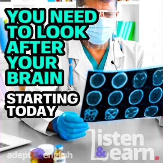 #444 You Need To Look After Your Brain Starting Today Opracowanie zbiorowe