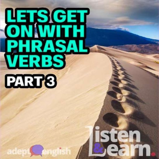 #446 Lets Get On With Phrasal Verbs Part 3 Opracowanie zbiorowe