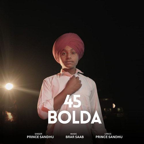 45 Bolda Prince Sandhu, Brar Saab
