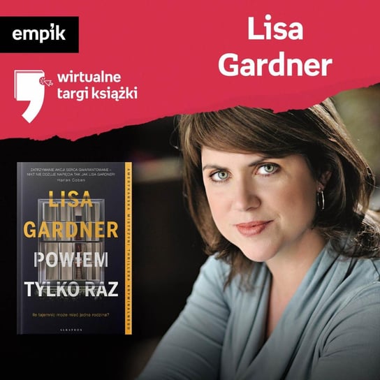 #45 Lisa Gardner - Wirtualne Targi Książki - podcast Gardner Lisa, Dżbik-Kluge Justyna