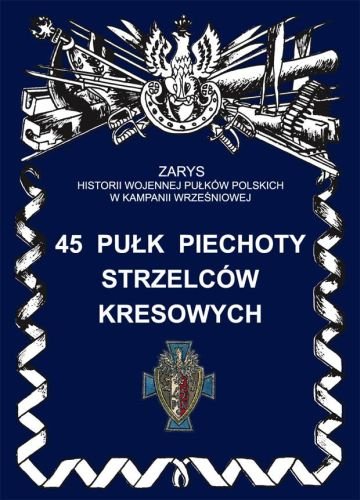 45 Pułk Piechoty Strzelców Kresowych Bieliński Piotr