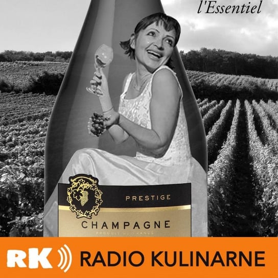 #45 Szampan - król win musujących. Gościni Anna Météyer z Winnicy Champagne Météyer Père et Fils - Radio Kulinarne - podcast Dutkiewicz Wilczyński