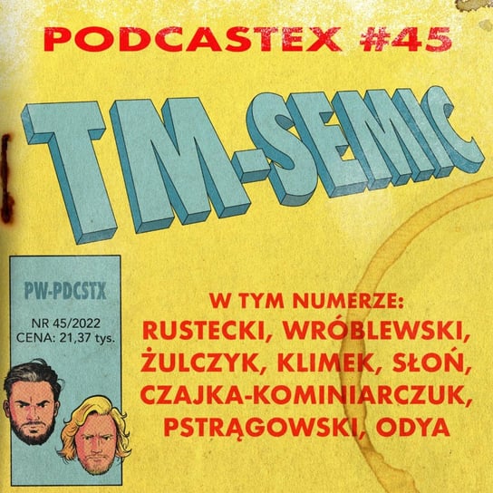#45 Wydawnictwo TM-Semic - Podcastex - podcast o latach 90 - podcast Witkowski Mateusz, Przybyszewski Bartek