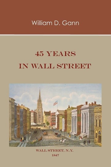 45 Years in Wall Street Gann William D.