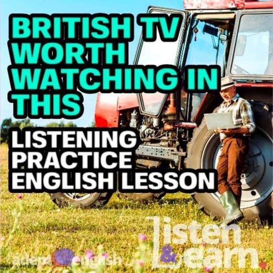#457 British TV Worth Watching In This Listening Practice English Lesson Opracowanie zbiorowe