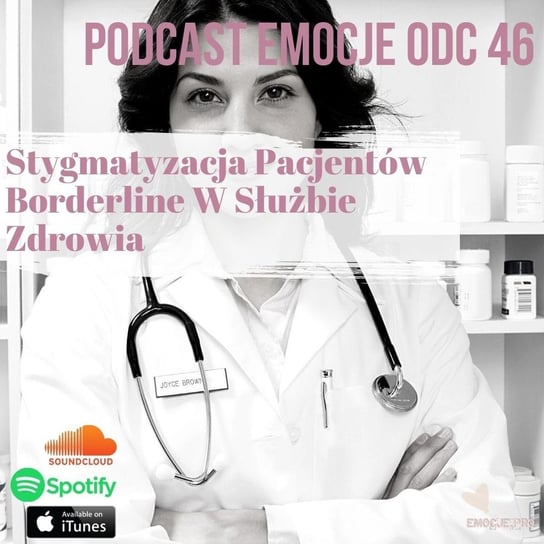 #46 Podcast Emocje: Stygmatyzacja Pacjentów Borderline W Służbie Zdrowia - Emocje.pro podcast i medytacje - podcast - audiobook Fiszer Vivian