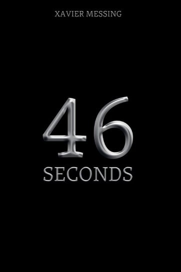 46 Seconds Messing Xavier