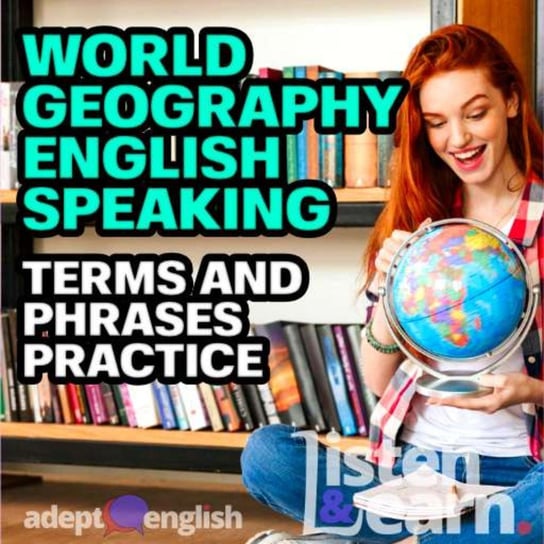 #462 World Geography English Speaking Terms And Phrases Practice Opracowanie zbiorowe