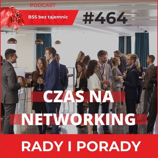 #464 Jak zrobić dobry networking biznesowy? - BSS bez tajemnic - podcast Doktór Wiktor
