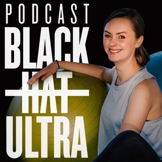#47 Aleksandra Kaczmarek - fizjoterapia: oddech, ciało, minimalizm, zero waste - Black Hat Ultra - podcast Dąbkowski Kamil