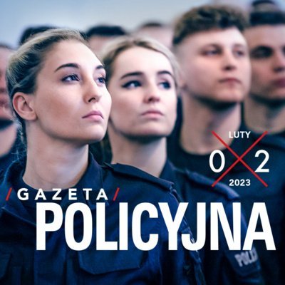 #47 Gazeta Policyjna - 02.2023 - Wspólnie bezpieczni - podcast - audiobook Opracowanie zbiorowe