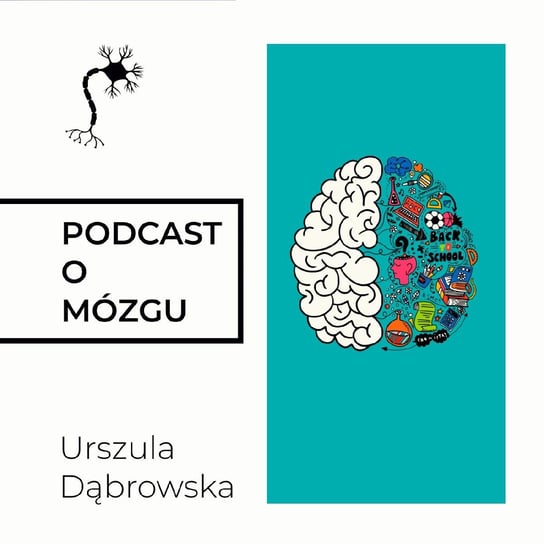 #47 Mózg Murem Podzielony - Podcast o mózgu - podcast Dąbrowska Urszula