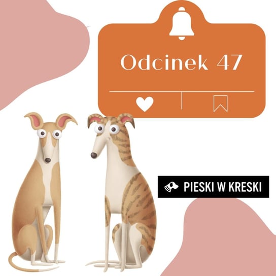 #47 O tym kiedy i jak ubrać psa z Asią z Pieski w Kreski - Psie Sprawy - podcast Wójcicka Milena