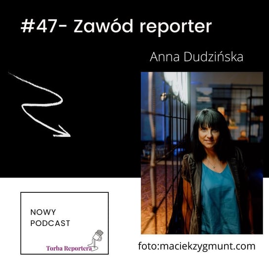 #47 Zawód reporter część 2 - Torba reportera i podcastera - podcast Błaszczyk Katarzyna, Bogoryja-Zakrzewska Hanna