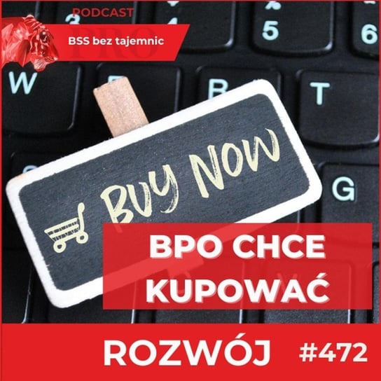 #472 BPO chce kupować! - BSS bez tajemnic - podcast Doktór Wiktor