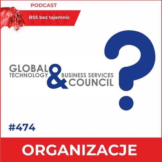 #474 Global Technology and Business Services Council – co to takiego? - BSS bez tajemnic - podcast Doktór Wiktor