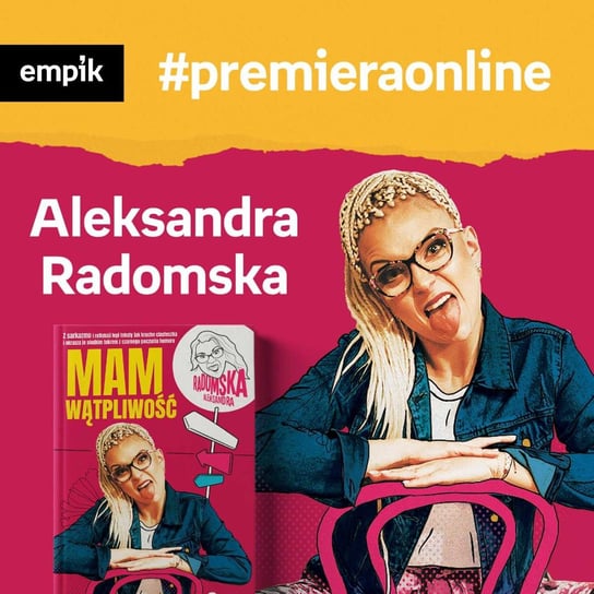 #48 Aleksandra Radomska - Empik #premieraonline - podcast Radomska Aleksandra, Wawrzykowicz Weronika