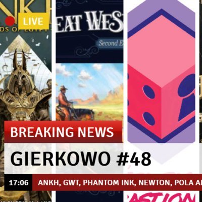 #48 Gierkowo - Anhk, Great Western Trail, Phantom Ink, Newton, Pola Arle, New Angeles... - Kości, Piony i Bastiony - podcast Opracowanie zbiorowe