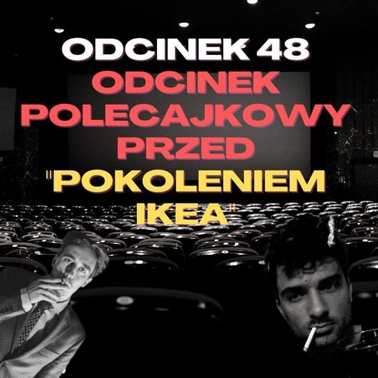 #48 Polecajki przed "pokoleniem IKEA" [+18] - Samiec beta - podcast Mateusz Płocha, Szymon Żurawski