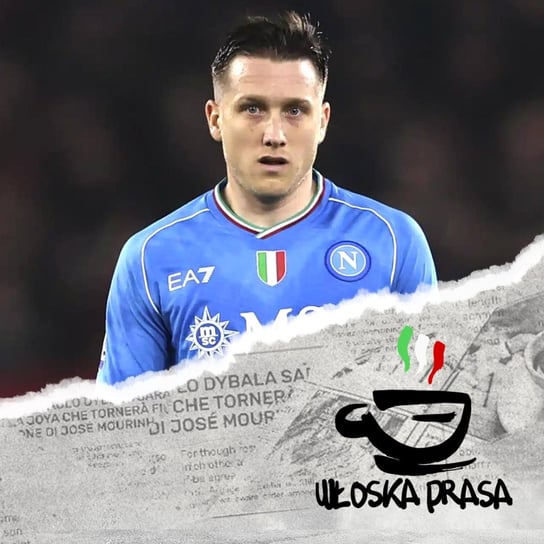 #485 Przegląd Prasy | Zieliński wybrał Inter | Milan awansuje w Coppa Italia - Amici Sportivi - podcast Opracowanie zbiorowe