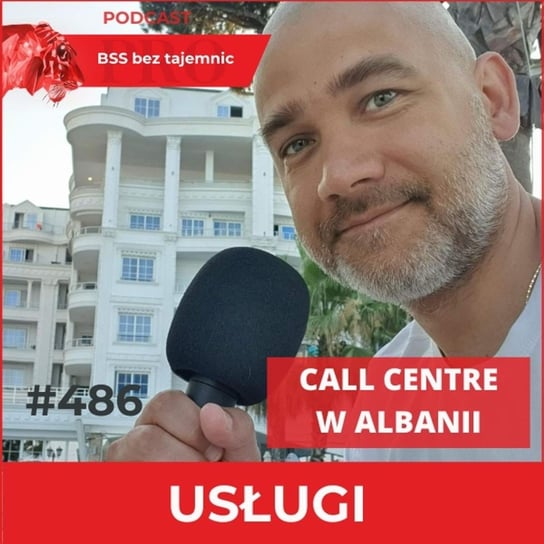 #486 Call Centre w Albanii - BSS bez tajemnic - podcast Doktór Wiktor