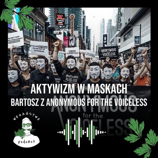 #49 Aktywizm w maskach. Bartosz Witański z Anonymous for the Voiceless - Wegaństwo - podcast Adrian Sosnowski