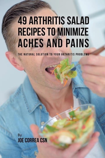 49 Arthritis Salad Recipes to Minimize Aches and Pains Correa Joe