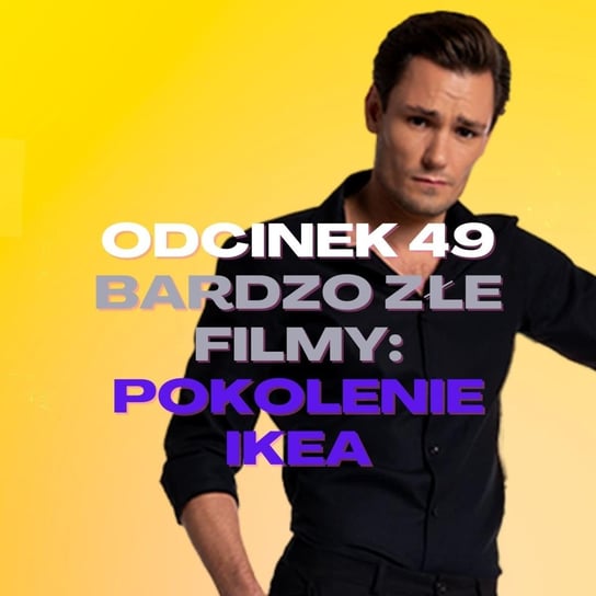 #49 Bardzo złe filmy: Pokolenie IKEA [+18] - Samiec beta - podcast Mateusz Płocha, Szymon Żurawski