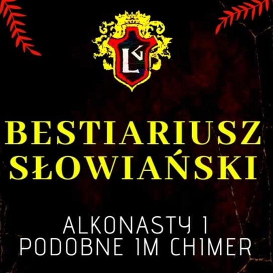 #49 Bestiariusz Słowiański - Alkonast, Sirin, Gamajun itp. - Legendarium.pl - podcast Patryk Boruta