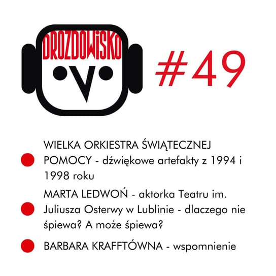 #49 Kraftówna, Ledwoń, WOŚP - Drozdowisko - podcast Drozda Teresa