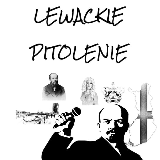 #49 Lewackie Pitolenie o tym i o owym - Lewackie Pitolenie - podcast Oryński Tomasz orynski.eu