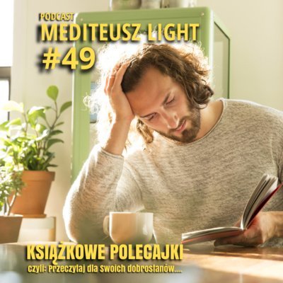 #49 Light / Książkowe polecajki / Stefański, Totalna Biologia … - MEDITEUSZ - podcast Opracowanie zbiorowe