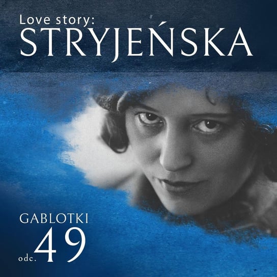 #49 Love story: Stryjeńska - Gablotki - podcast Kliks Martyna