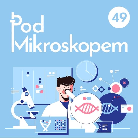 #49 Psychobiotyki i drugi mózg - Pod mikroskopem - podcast Pod mikroskopem