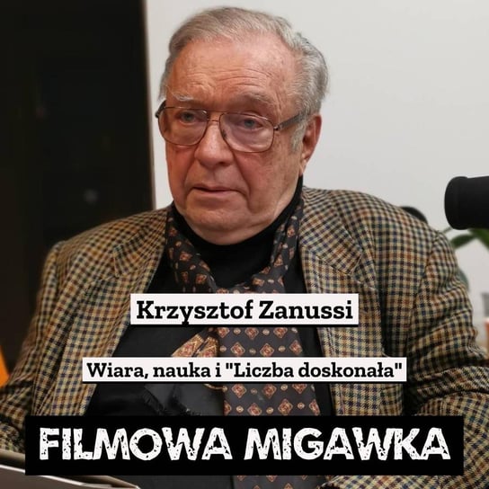 #49 Wiara, nauka i "Liczba doskonała" czyli najnowszy film Krzysztofa Zanussiego - Filmowa Migawka - podcast Opracowanie zbiorowe