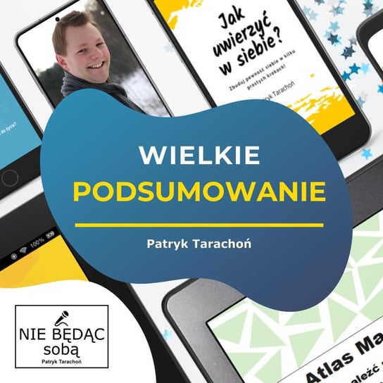 #49 Wielkie Podsumowanie - Nie będąc sobą - podcast - audiobook Tarachoń Patryk