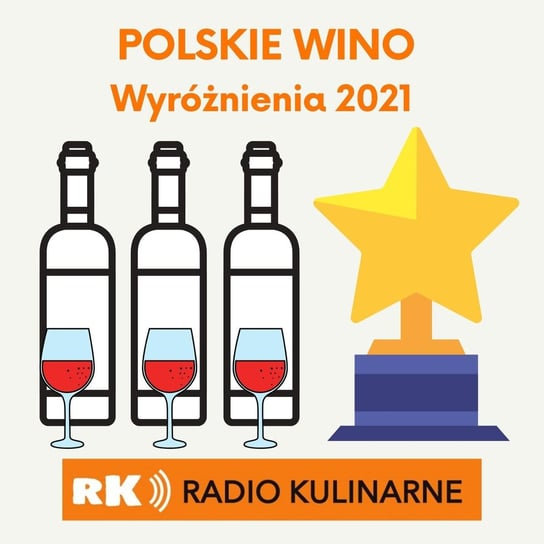 #49 Wyróżnienia Radia Kulinarnego POLSKIE WINO 2021 - Radio Kulinarne - podcast - audiobook Dutkiewicz Wilczyński