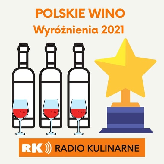 #49 Wyróżnienia Radia Kulinarnego POLSKIE WINO 2021 - Radio Kulinarne - podcast Dutkiewicz Wilczyński