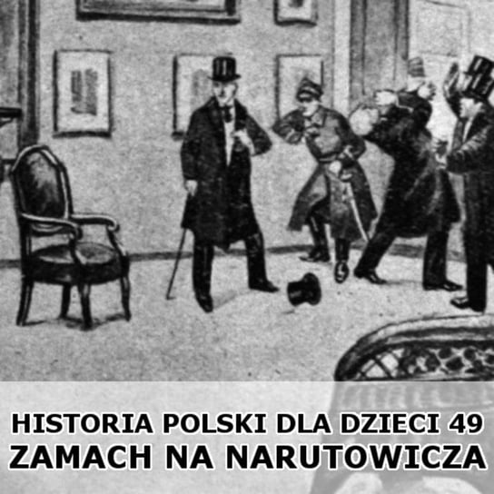 #49 Zamach na prezydenta Narutowicza - Historia Polski dla dzieci - podcast Borowski Piotr