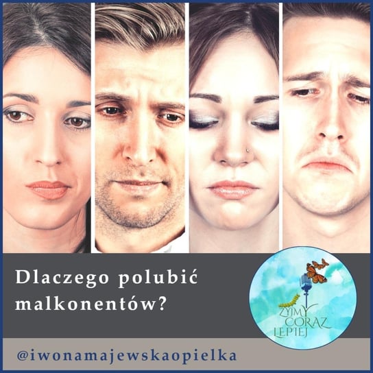 #495 Rozmowa o malkontentach - Żyjmy Coraz Lepiej - podcast Kniat Tomek, Majewska-Opiełka Iwona